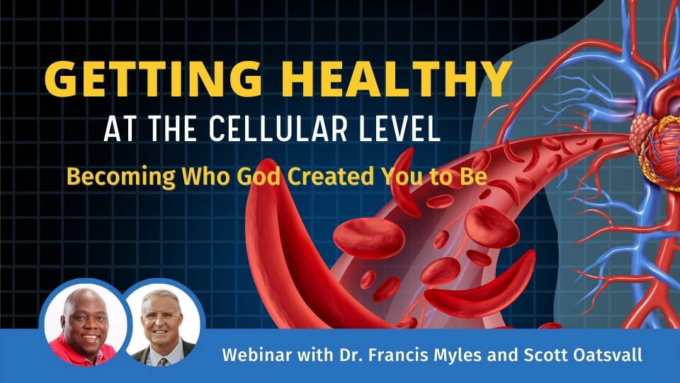 Getting Healthy at the Cellular Level: Becoming Who God Created You to Be